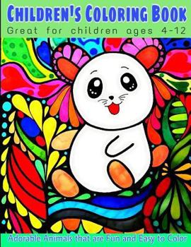 Paperback CHILDREN'S COLORING BOOK - Great for children ages 4-12: Adorable Animals that are Fun and Easy to Color Book