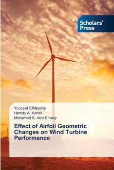 Paperback Effect of Airfoil Geometric Changes on Wind Turbine Performance Book