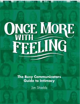 Paperback Once More With Feeling : The Busy Communicators Guide to Intimacy Book