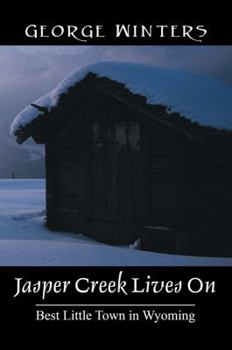 Paperback Jasper Creek Lives on: Best Little Town in Wyoming Book
