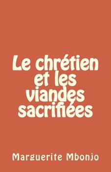 Paperback Le chrétien et les viandes sacrifiées [French] Book