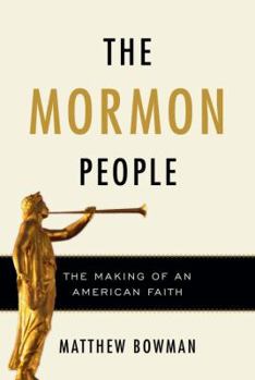 Hardcover The Mormon People: The Making of an American Faith Book