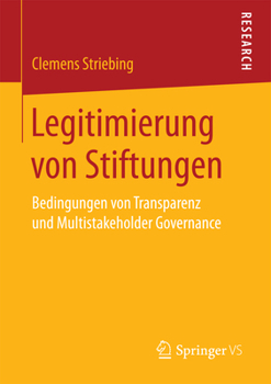 Paperback Legitimierung Von Stiftungen: Bedingungen Von Transparenz Und Multistakeholder Governance [German] Book