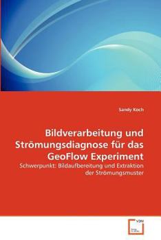 Paperback Bildverarbeitung und Strömungsdiagnose für das GeoFlow Experiment [German] Book