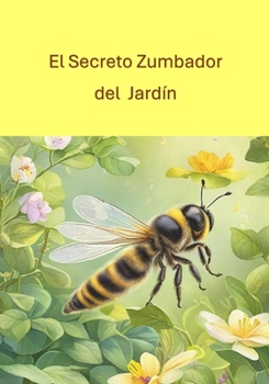El secreto zumbador del jardín (Spanish Edition)