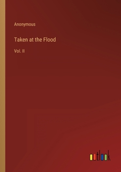 Paperback Taken at the Flood: Vol. II Book