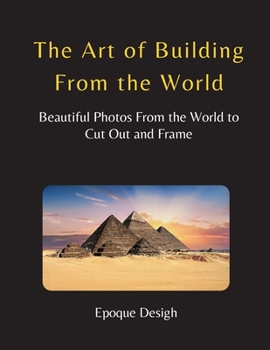 Paperback The Art of Building From the World Book