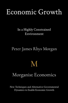 Paperback Economic Growth In a Highly Constrained Environment. Book