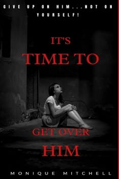 Paperback It's Time To Get Over Him Book