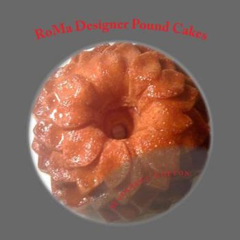 Paperback RoMa Designer Pound Cakes: Twelve pound cake designs Book
