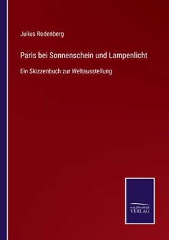 Paperback Paris bei Sonnenschein und Lampenlicht: Ein Skizzenbuch zur Weltausstellung [German] Book