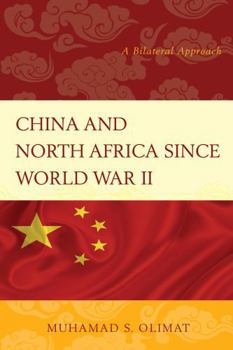 Paperback China and North Africa since World War II: A Bilateral Approach Book