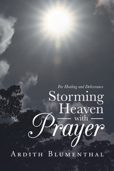 Paperback Storming Heaven with Prayer: For Healing and Deliverance Book