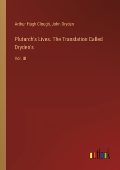 Paperback Plutarch's Lives. The Translation Called Dryden's: Vol. III Book