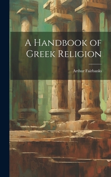 Hardcover A Handbook of Greek Religion Book