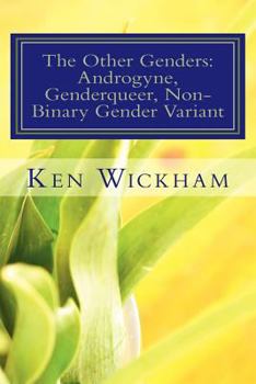 Paperback The Other Genders: Androgyne, Genderqueer, Non-Binary Gender Variant: Intergender, Mixed Gender, Ambigender, Agender, Neutrois, Nullgende Book