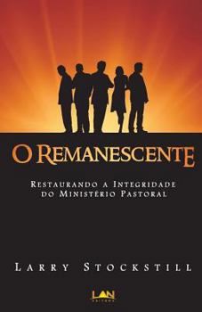Paperback O Remanescente: Restaurando a Integridade do Ministerio Pastoral [Portuguese] Book