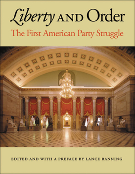 Paperback Liberty and Order: The First American Party Struggle Book