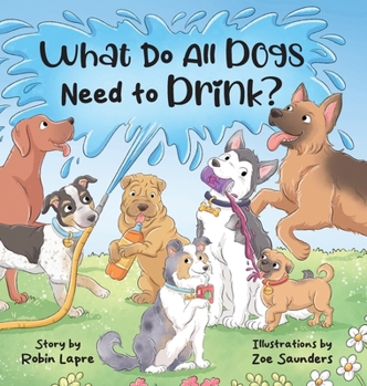 Hardcover What Do All Dogs Need to Drink? Book