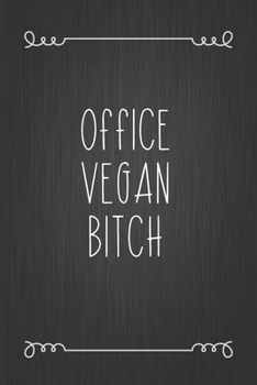 Paperback Office Vegan Bitch: Coworker Notebook, Sarcastic Humor, Funny Gag Gifts for Home Friend or Office Journal Book