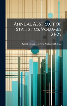 Annual Abstract of Statistics, Volumes 21-25