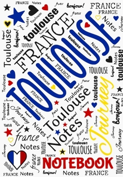 Toulouse Notebook: France Travel Notes Journal Blank Pages | Frankreich Reisetagebuch Notizbuch unliniert