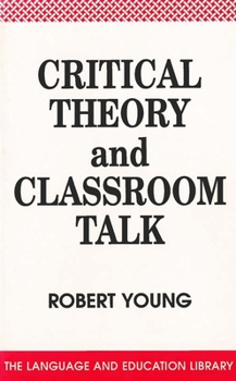 Paperback Critical Theory and Classroom Talk Book
