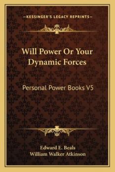 Paperback Will Power Or Your Dynamic Forces: Personal Power Books V5 Book