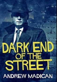 Dark End Of The Street: Premium Large Print Hardcover Edition