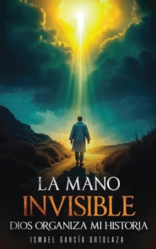 La Mano Invisible (Spanish Edition)