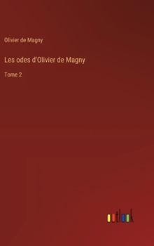 Hardcover Les odes d'Olivier de Magny: Tome 2 [French] Book