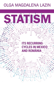 Hardcover Statism, Its Recurring Cycles in Mexico & Romania Book