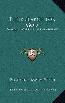 Hardcover Their Search for God: Ways of Worship in the Orient Book