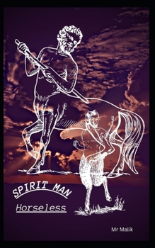 Paperback SPIRIT MAN Horseless: a historical great novel. Book