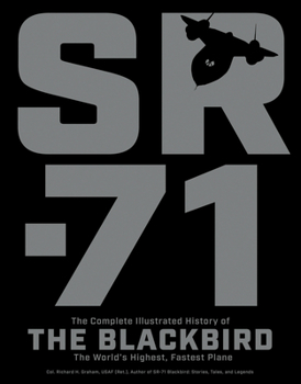 Paperback Sr-71: The Complete Illustrated History of the Blackbird, the World's Highest, Fastest Plane Book