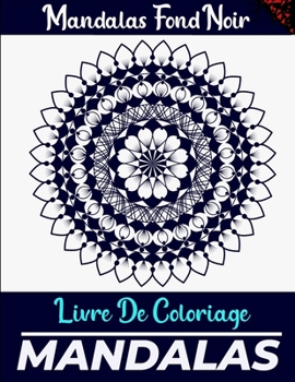 Paperback Livre de coloriage Mandalas: Mandalas Fond Noir [French] Book