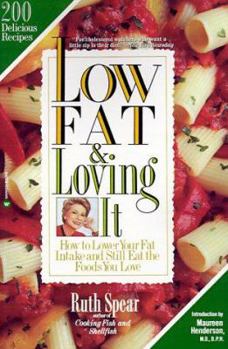 Paperback Low Fat and Loving It: How to Lower Your Fat Intake and Still Eat the Foods You Love-200 Delicious Recipes Book