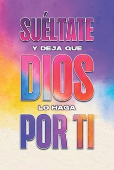 Paperback Suéltate y deja que Dios lo haga por ti. [Spanish] Book