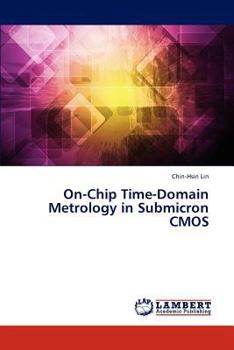 Paperback On-Chip Time-Domain Metrology in Submicron CMOS Book