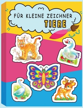 Paperback F?r kleine Zeichner Tiere: Zeichnen lernen leicht gemacht f?r Kinder ab 4 Jahren [Dutch] Book