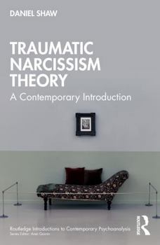 Paperback Traumatic Narcissism Theory: A Contemporary Introduction Book