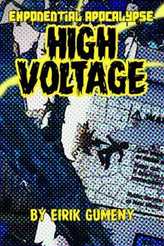 High Voltage - Book #3 of the Exponential Apocalypse