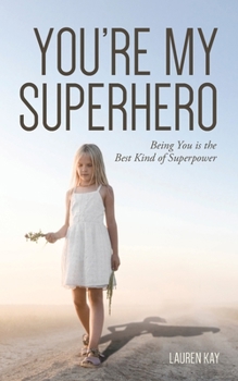 Paperback You're My Superhero: Being You is the Best Kind of Superpower Book