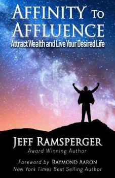 Paperback Affinity To Affluence: Attract Wealth and Live Your Desired Life Book