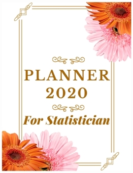 Paperback Planner 2020 for Statistician: Jan 1, 2020 to Dec 31, 2020: Weekly & Monthly Planner + Calendar Views (2020 Pretty Simple Planners) Book