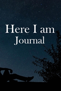 Here I am Journal: Lined Notebook / Journal Gift, 100 Pages, 6x9, Soft Cover, Matte Finish Inspirational Quotes Journal, Notebook, Diary, Composition Book