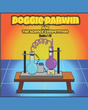 Paperback Doggie Darwin and the Science Competition: The Educational Mystery Series, Books I-IV Book