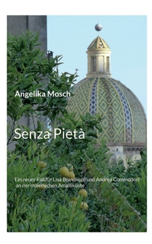 Paperback Senza Pietà: Ein neuer Fall für Lisa Brandkopf und Andrea Commodori an der malerischen Amalfiküste [German] Book