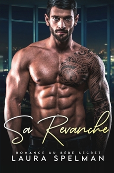 Paperback Sa Revanche: Romance du bébé secret [French] Book