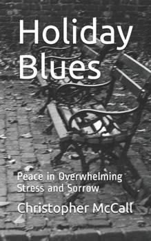 Paperback Holiday Blues: Peace in Overwhelming Stress and Sorrow Book